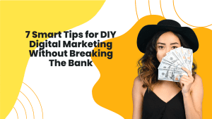 7 tips for diy digital marketing