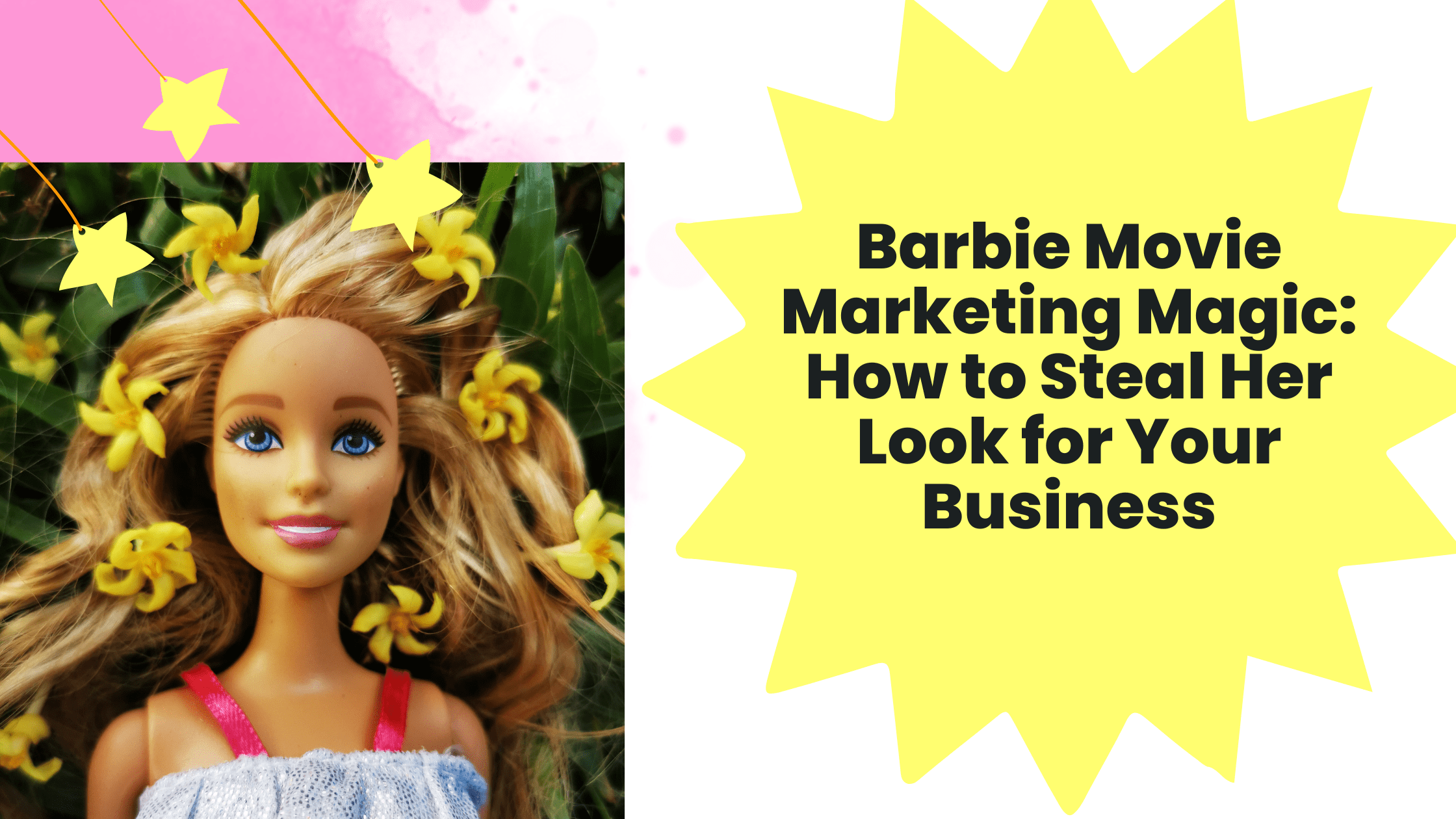 Barbie Movie Marketing Magic for Your Business